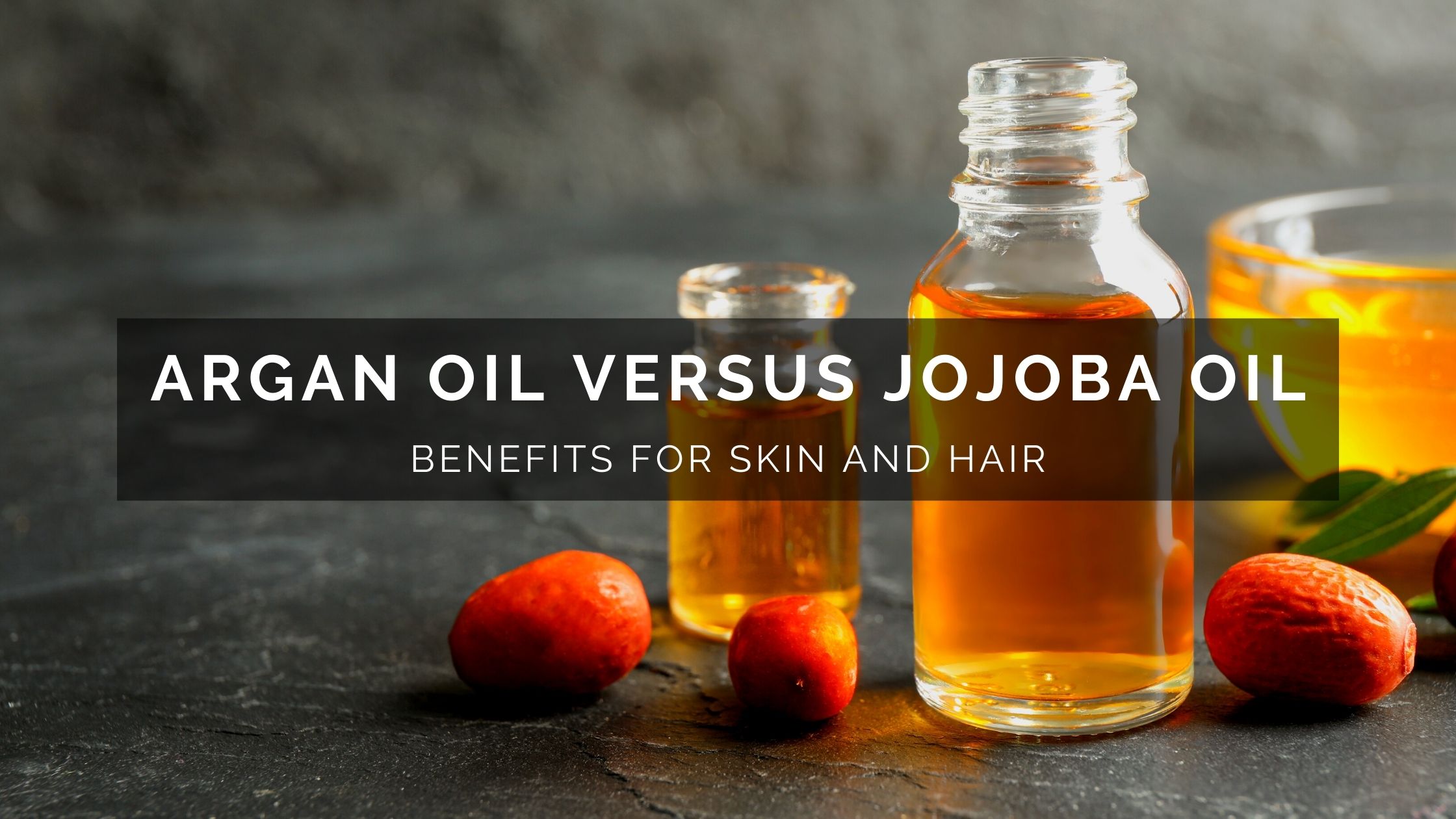argan oil versus jojoba oil benefits for skin and hair