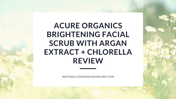 Acure Organics Reviews Brightening Facial Scrub with Argan Extract Chlorella