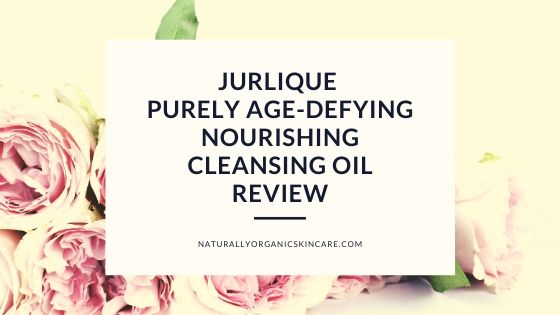 Jurlique Purely Age-Defying Nourishing Cleansing Oil Review