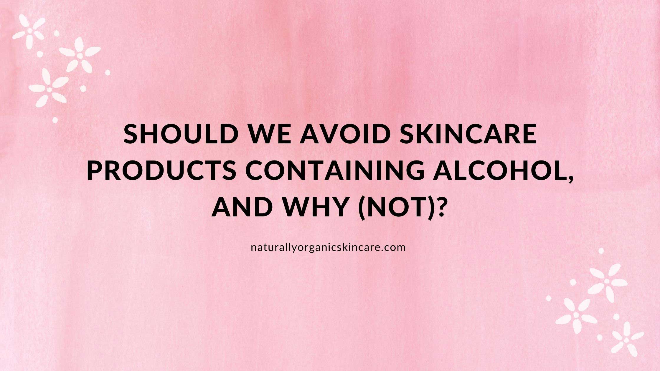 good vs bad alcohol in skincare