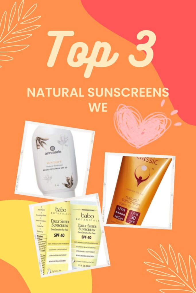 top 3 natural sunscreens we love