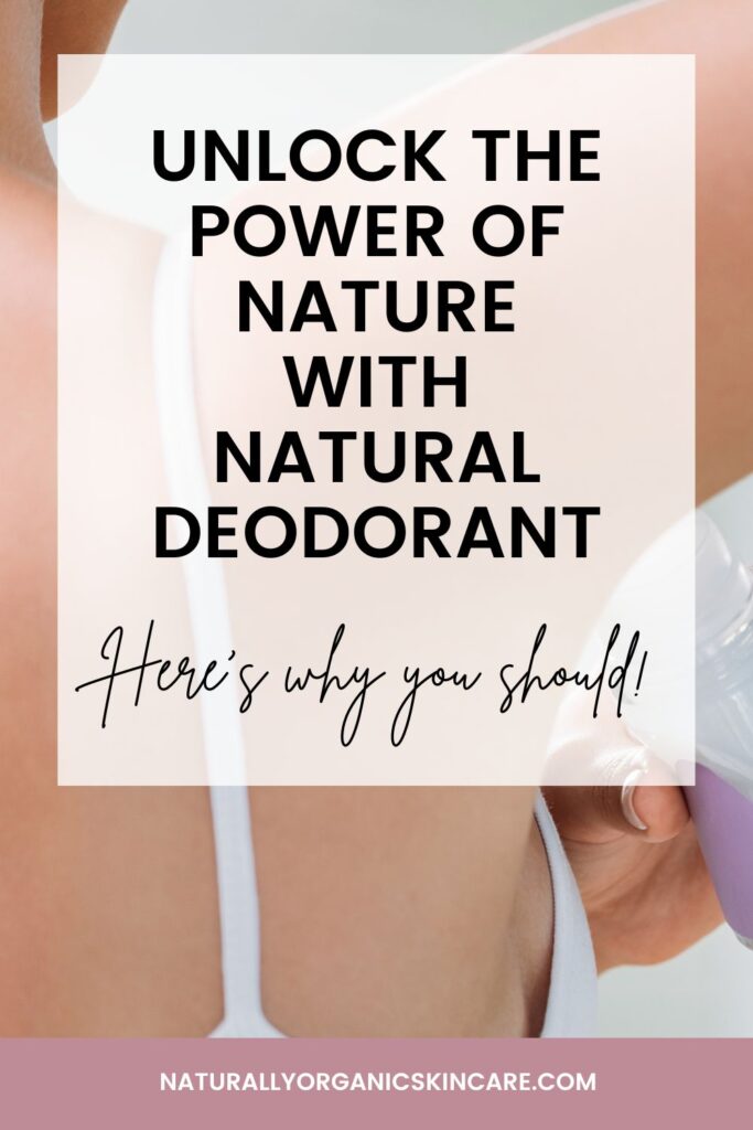 natural deodorant benefits power of nature